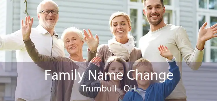 Family Name Change Trumbull - OH