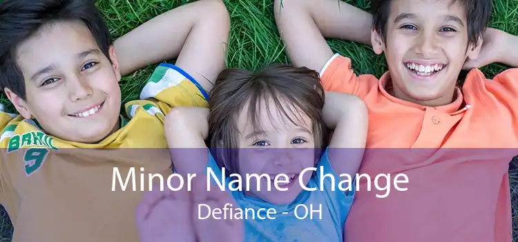 Minor Name Change Defiance - OH