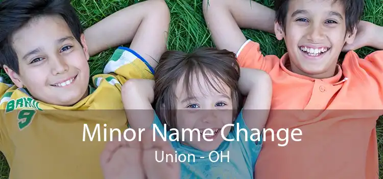 Minor Name Change Union - OH
