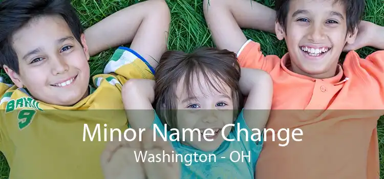 Minor Name Change Washington - OH