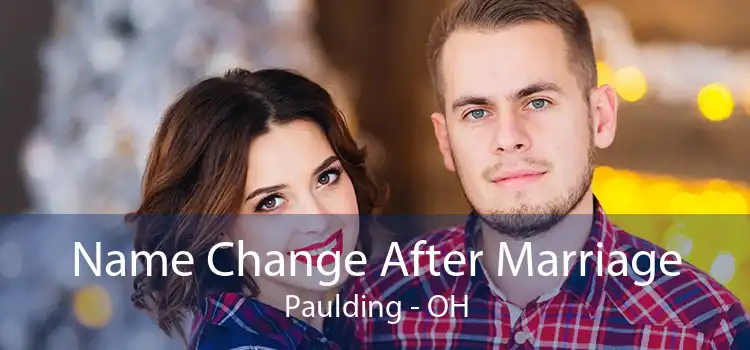 Name Change After Marriage Paulding - OH